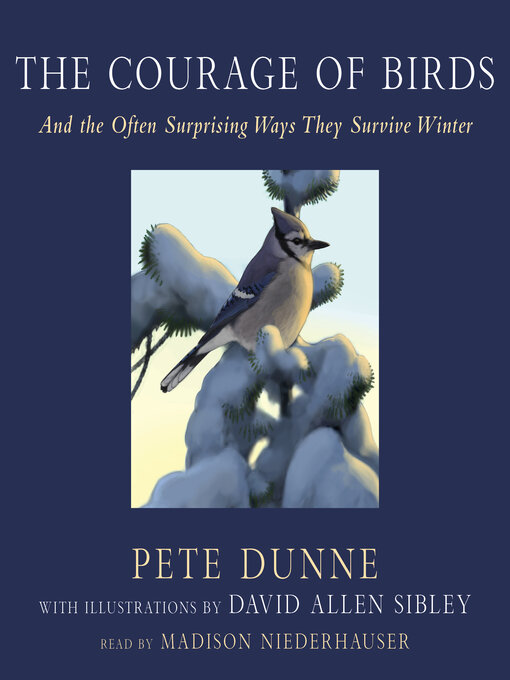 Title details for The Courage of Birds by Pete Dunne - Wait list